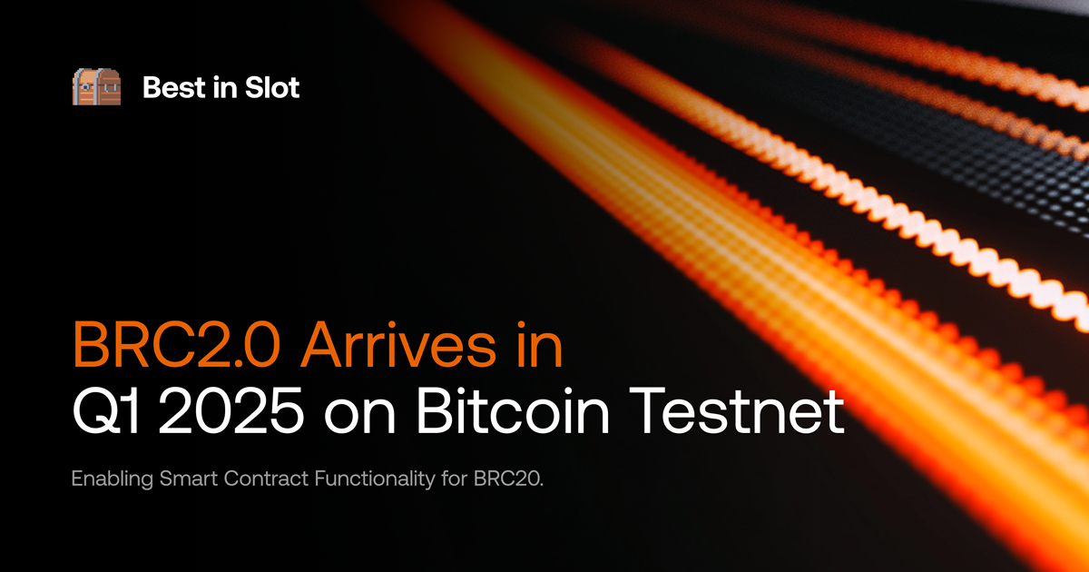 BRC2.0 Arrives in Q1 2025 on Bitcoin Testnet